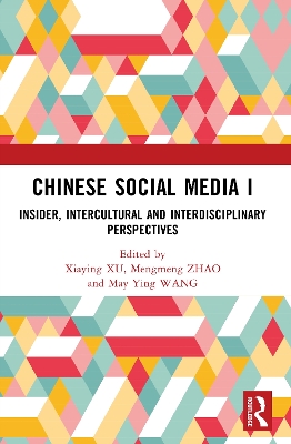 Chinese Social Media I: Insider, Intercultural and Interdisciplinary Perspectives