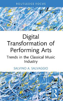 Digital Transformation of Performing Arts: Trends in the Classical Music Industry