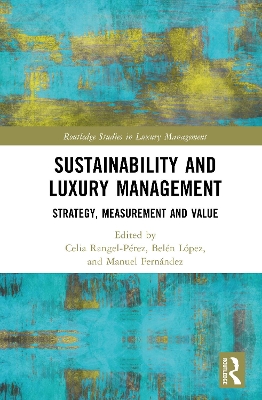 Sustainability and Luxury Management: Strategy, Measurement and Value