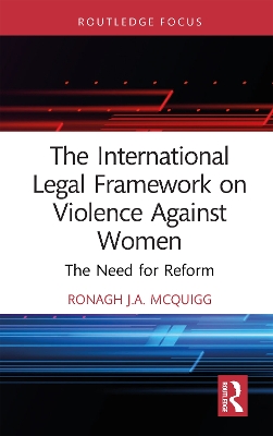 International Legal Framework on Violence Against Women: The Need for Reform