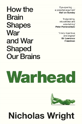 Warhead: How the Brain Shapes War and War Shaped Our Brains