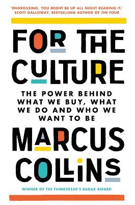 For the Culture: The Power Behind the World's Most Successful Brands, from Apple to Beyonce