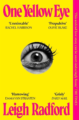One Yellow Eye: A devastating, macabre zombie horror novel about obsession and undying love . . .