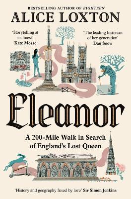 Eleanor: A 200-Mile Walk in Search of England's Lost Queen
