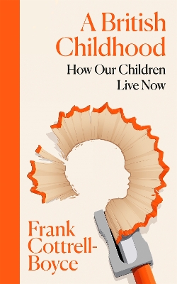 British Childhood: How Our Children Live Now