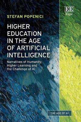 Higher Education in the Age of Artificial Intelligence: Narratives of Humanity, Higher Learning and the Challenge of AI