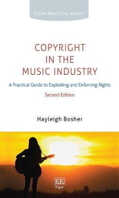 Copyright in the Music Industry: A Practical Guide to Exploiting and Enforcing Rights: Second Edition 2nd edition