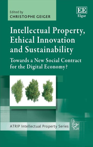 Intellectual Property, Ethical Innovation and Sustainability: Towards a New Social Contract for the Digital Economy?