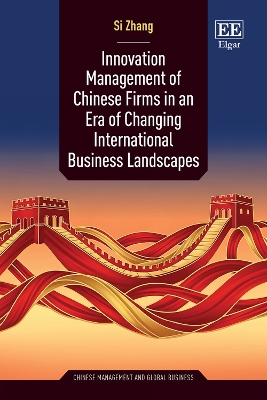 Innovation Management of Chinese Firms in an Era of Changing International  Business Landscapes