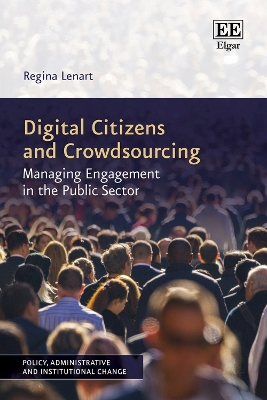 Digital Citizens and Crowdsourcing: Managing Engagement in the Public Sector