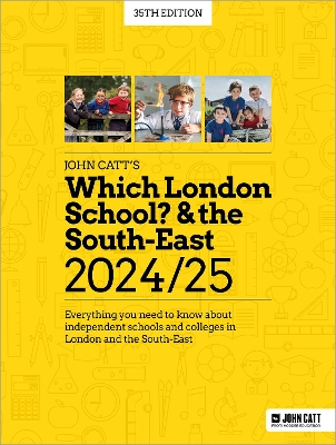 Which London School? & the South-East 2024/25: Everything you need to know  about independent schools and colleges in London and the South-East