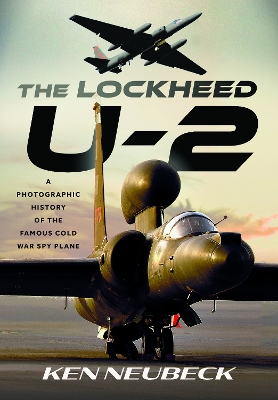 Lockheed U-2: A Photographic History of the Famous Cold War Spy Plane