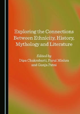 Exploring the Connections Between Ethnicity, History, Mythology and Literature Unabridged edition