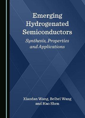 Emerging Hydrogenated Semiconductors: Synthesis, Properties and Applications Unabridged edition