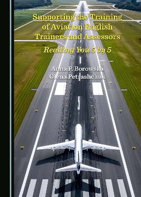 Supporting the Training of Aviation English Trainers and Assessors: Reading You 5 by 5 Unabridged edition
