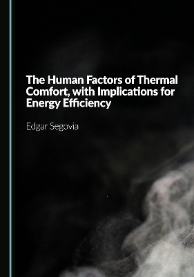 Human Factors of Thermal Comfort, with Implications for Energy Efficiency