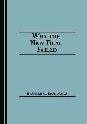 Why the New Deal Failed Unabridged edition