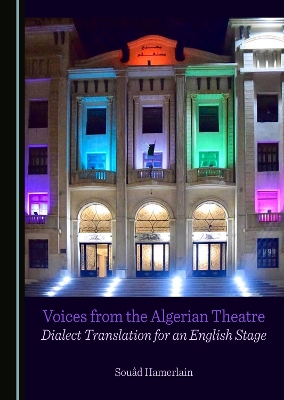 Voices from the Algerian Theatre: Dialect Translation for an English Stage Unabridged edition