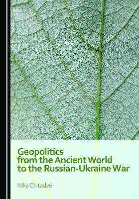 Geopolitics from the Ancient World to the Russian-Ukraine War Unabridged edition