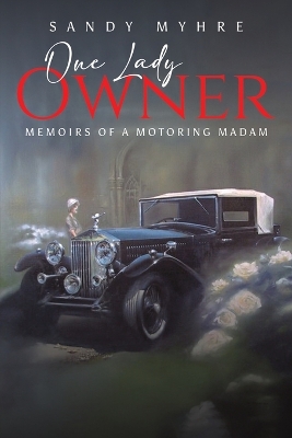 One Lady Owner: Memoirs of a Motoring Madam