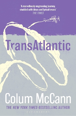 TransAtlantic: From the New York Times-bestselling, National Book Award-winning, Booker  Prize-longlisted author of Apeirogon and Let the Great World Spin
