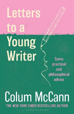 Letters to a Young Writer: From the New York Times-bestselling, National Book Award-winning, Booker  Prize-longlisted author of Apeirogon and Let the Great World Spin