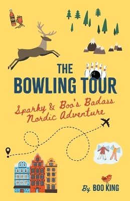 Bowling Tour: Sparky & Boo's Badass Nordic Adventure