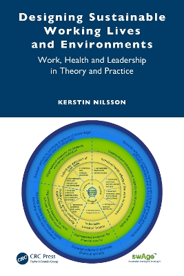 Designing Sustainable Working Lives and Environments: Work, Health and Leadership in Theory and Practice