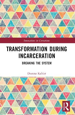 Transformation During Incarceration: Breaking the System
