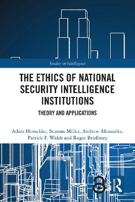 Ethics of National Security Intelligence Institutions: Theory and Applications