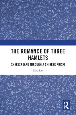 Romance of Three Hamlets: Shakespeare through a Chinese Prism