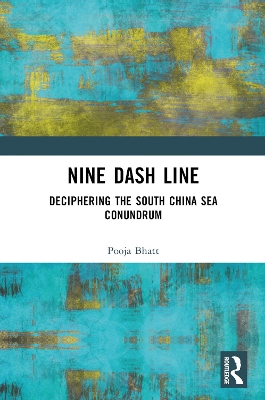 Nine Dash Line: Deciphering the South China Sea Conundrum