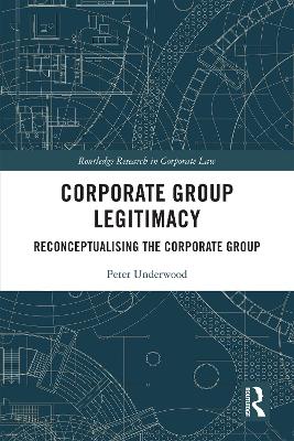 Corporate Group Legitimacy: Reconceptualising the Corporate Group