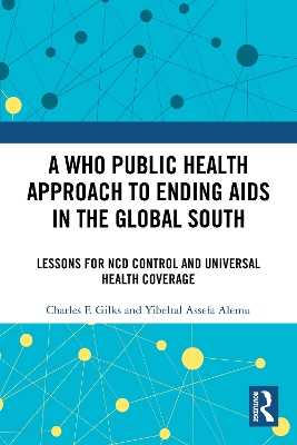 WHO Public Health Approach to Ending AIDS in the Global South: Lessons for NCD Control and Universal Health Coverage