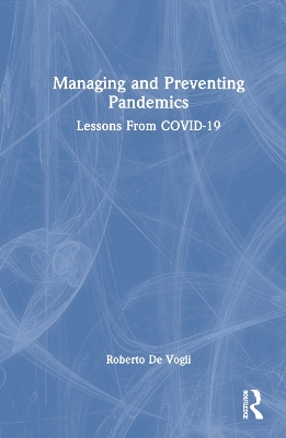 Managing and Preventing Pandemics: Lessons From COVID-19