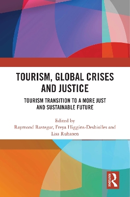 Tourism, Global Crises and Justice: Tourism Transition to a More Just and Sustainable Future