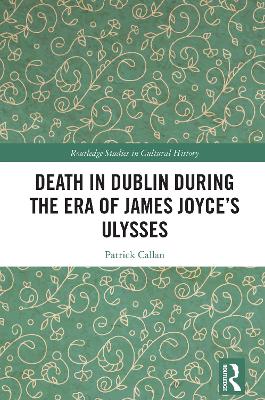 Death in Dublin During the Era of James Joyce's Ulysses
