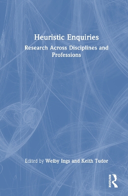 Heuristic Enquiries: Research Across Disciplines and Professions