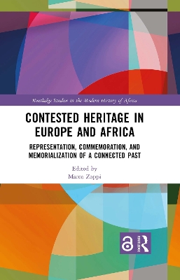 Contested Heritage in Europe and Africa: Representation, Commemoration, and Memorialization of a Connected Past