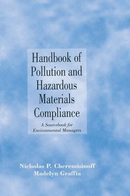 Handbook of Pollution and Hazardous Materials Compliance: A Sourcebook for Environmental Managers