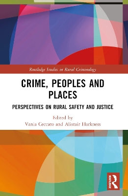 Crime, Peoples and Places: Perspectives on Rural Safety and Justice