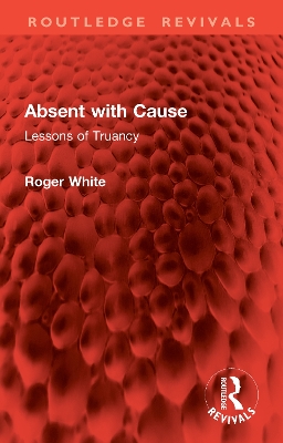 Absent with Cause: Lessons of Truancy