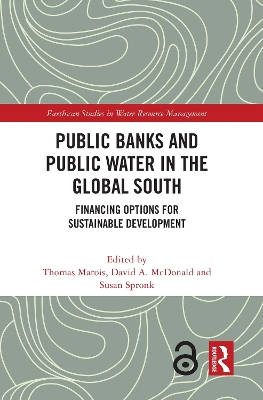 Public Banks and Public Water in the Global South: Financing Options for Sustainable Development