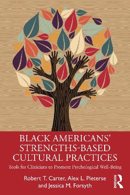 Black American's Strengths-Based Cultural Practices: Tools for Clinicians to Promote Psychological Well-Being