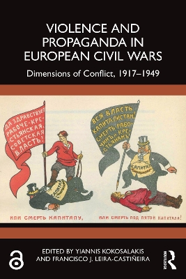 Violence and Propaganda in European Civil Wars: Dimensions of Conflict, 1917-1949
