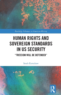 Human Rights and Sovereign Standards in US Security: &quote;Freedom Will Be Defended&quote;