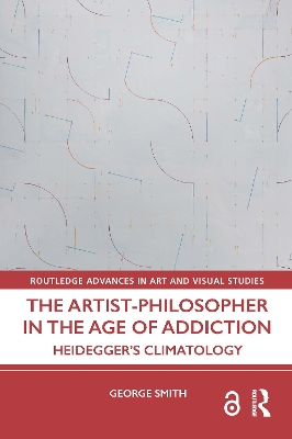 Artist-Philosopher in the Age of Addiction: Heidegger's Climatology