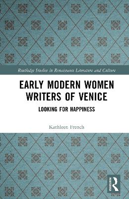Early Modern Women Writers of Venice: Looking for Happiness
