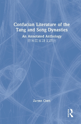 Confucian Literature of the Tang and Song Dynasties: An Annotated Anthology ????????