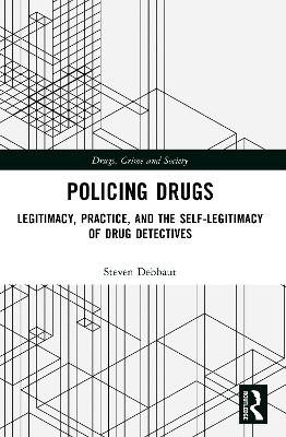 Policing Drugs: Legitimacy, Practice, and the Self-Legitimacy of Drug Detectives
